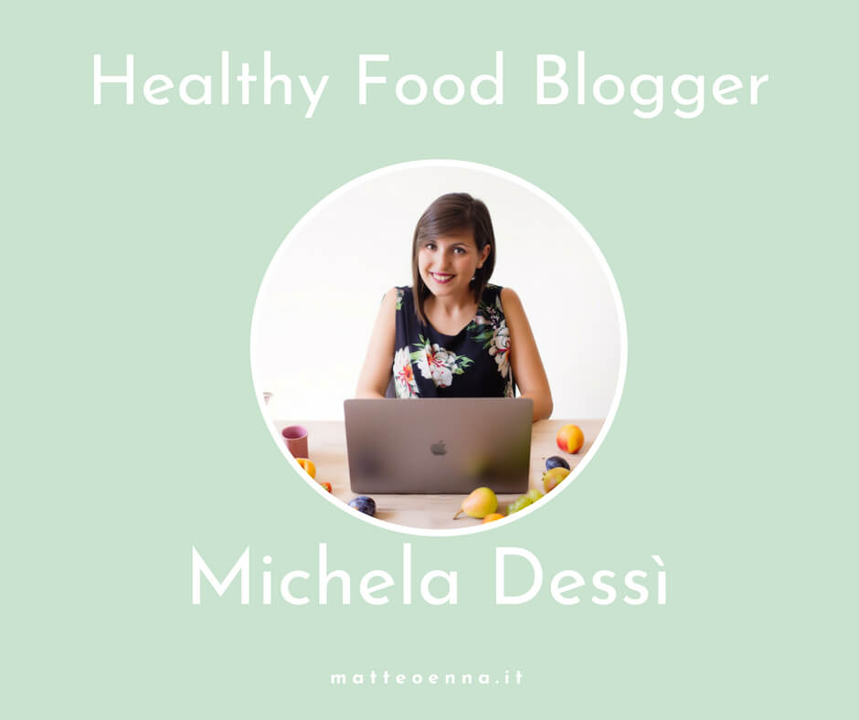Intervista a Michela Dessì: Healthy food blogger